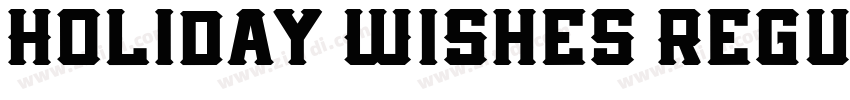 Holiday Wishes Regul字体转换 Holiday Wishes Regul字体转换